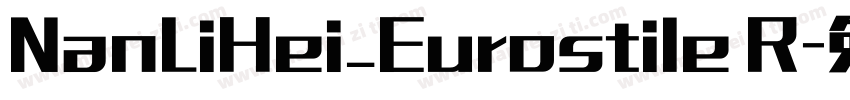 NanLiHei_Eurostile R字体转换